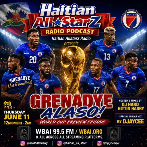 Episode 309: HAITIAN ALL-STARZ RADIO - WBAI 99.5 FM - EPISODE #309 - HARD HITTIN HARRY & DJayCee