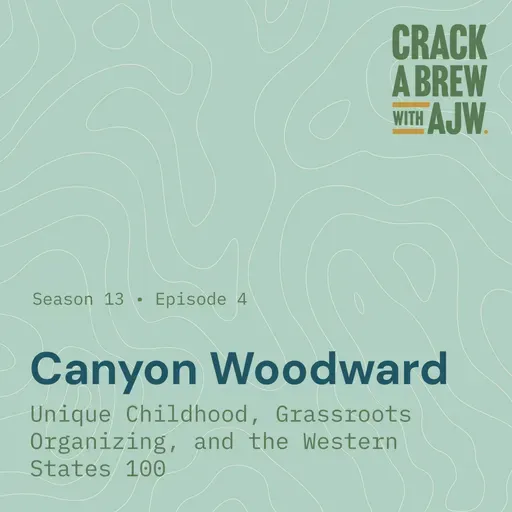 Canyon Woodward - Unique Childhood, Grassroots Organizing and the Western States 100