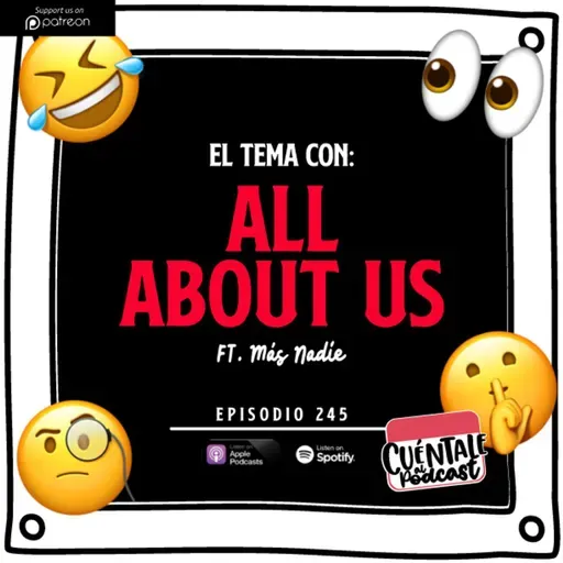 245. El tema con: ALL ABOUT US (Ft. Más Nadie)