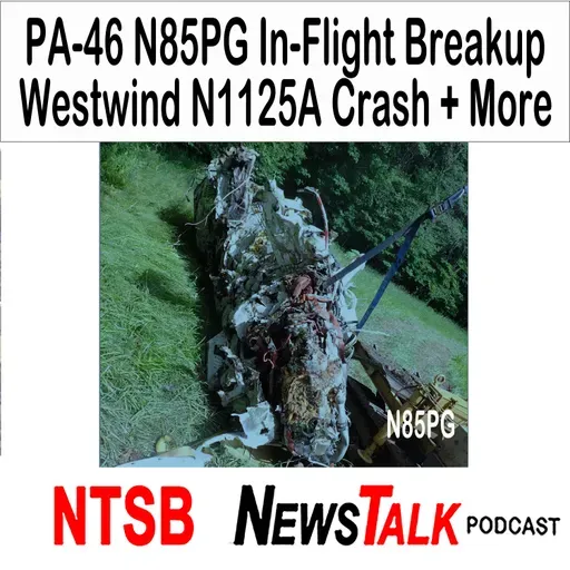 Piper PA-46 N85PG In-Flight Breakup, Westwind N1125A Crash + Other NTSB Reports