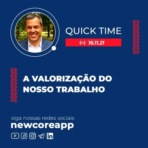 QT#43 - Quick Time - A Valorização do nosso trabalho