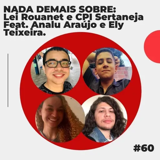 #60- NADA DEMAIS SOBRE - Lei Rouanet e CPI Sertaneja feat. Analu Araújo e Ely Teixeira