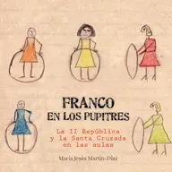 La Entrevista | Franco en los pupitres, la II República y la Santa Cruzada en las aulas