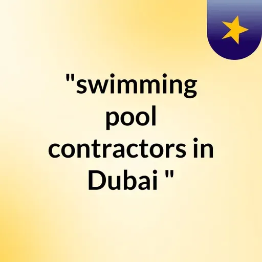 "swimming pool contractors in Dubai "