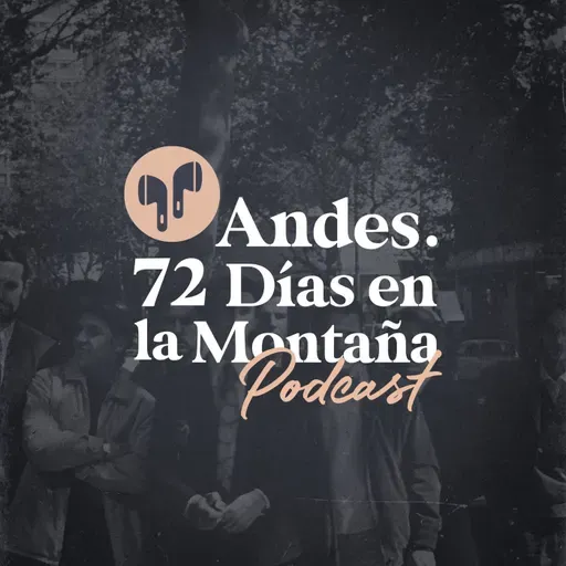 "Andes. 72 días en la montaña". Episodio 1: la fiesta