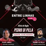Entre Linhas com Pedrinho Di Pilla!