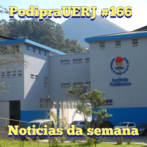 PodipraUERJ #166 - Notícias da semana