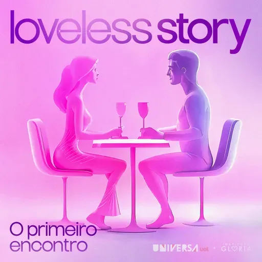 Loveless Story | 1ª etapa: O encontro 