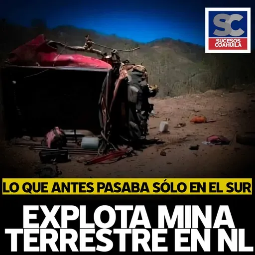 Explota mina terrestre en NL; hay 5 heridos