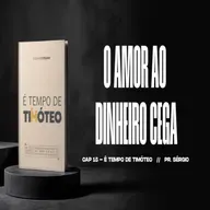 O AMOR AO DINHEIRO CEGA