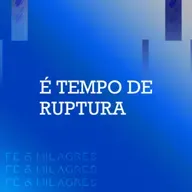 É TEMPO DE RUPTURA - ERASMO DUARTE