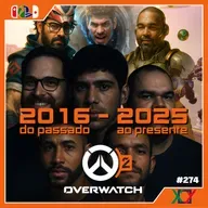 🎙️Epi #274 - Overwatch 1 & 2 parte #2 - ft. Gabriel Lacerda