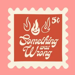 Something Was Wrong