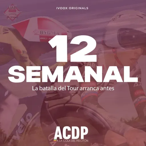 El duelo del Tour ya ha empezado | Charla con Iván Romeo | #12 Semanal | ACDP - A la Cola del Pelotón