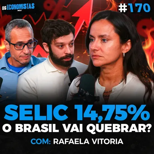 SELIC SUBIU PARA 14,75% NOVA CRISE A CAMINHO? (ECONOMISTA-CHEFE BANCO INTER) | Os Economistas 170