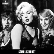 Throwback #176 - Some Like it Hot
