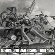 Guerra Civil Americana - Parte 2 - CGCast #140
