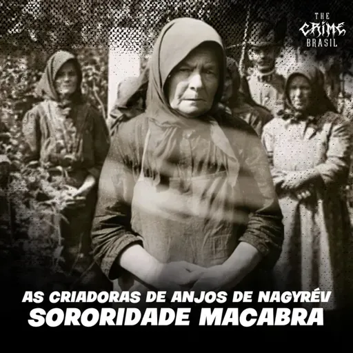 AS CRIADORAS DE ANJOS DE NAGYRÉV - Sororidade Macabra