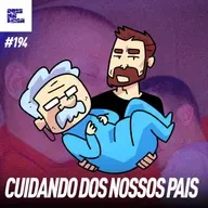 DNL #194 - Nossos PAIS dão muito trabalho? ft. CESCON e CABÉ