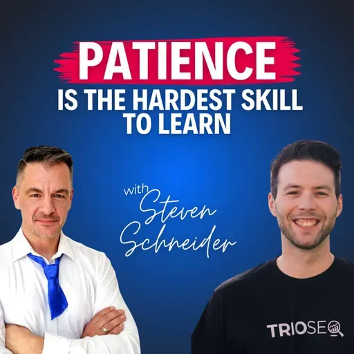 “Patience Is the Hardest Skill to Learn”—Steven Schneider on Building Real Success in the Age of AI