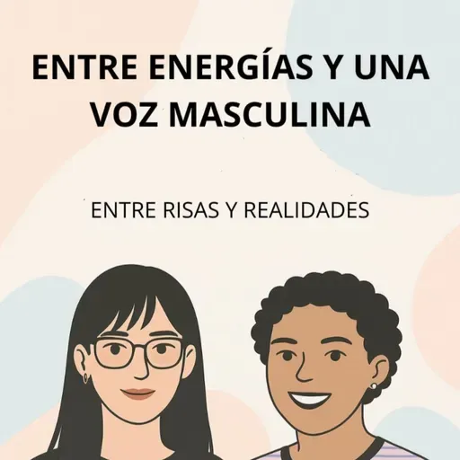 Entre Energías y Una Voz Masculina || 2X17