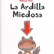 La ardilla miedosa.