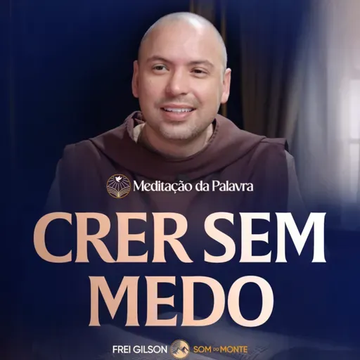 Crer sem medo | (João 7, 40-53) #2656 | Meditação da Palavra