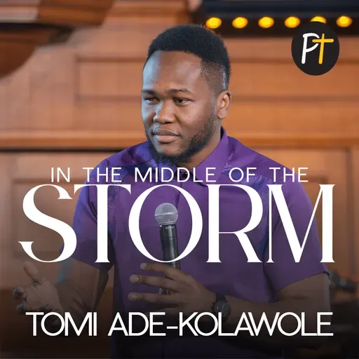 In The Middle of the Storm | Tomi Ade-Kolawole