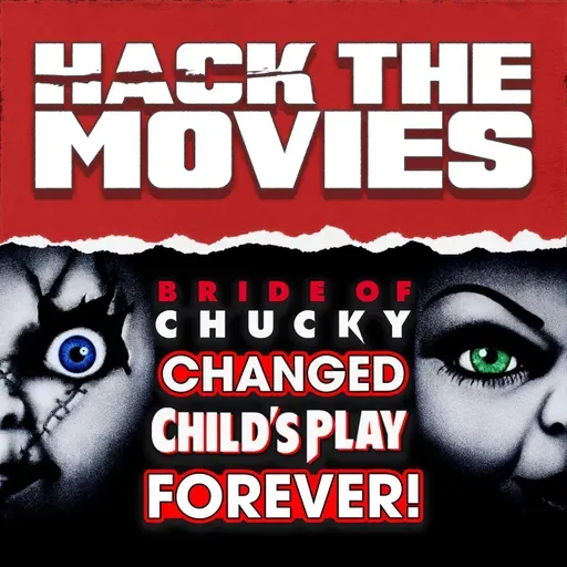 Bride Of Chucky Changed Child's Play FOREVER! - Hack The Movies (#454)