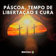  PÁSCOA, TEMPO DE LIBERTAÇÃO E CURA - APÓSTOLO ALAN