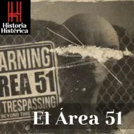 Historia Histérica ep 81: El Área 51