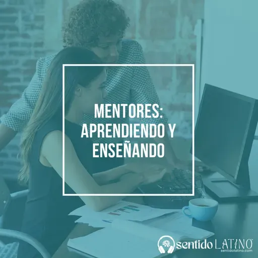 Mentores: aprendiendo y enseñando