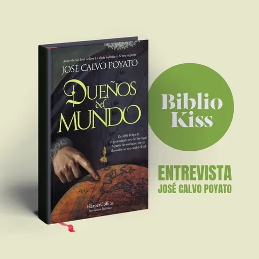 José Calvo Poyato nos trae a los "Dueños del mundo", los personajes del reinado de Felipe II donde no se ponía el Sol