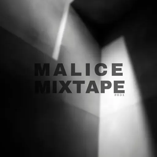 Malice Mixtape #031