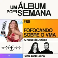 #88 Fofocando sobre o VMA 2022 [feat. Disk Bicha]