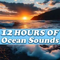 Nature's Ocean Calm - 12 Hours of Relaxation