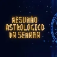 Resumão Astrológico da Semana de 5 à 11 de Maio