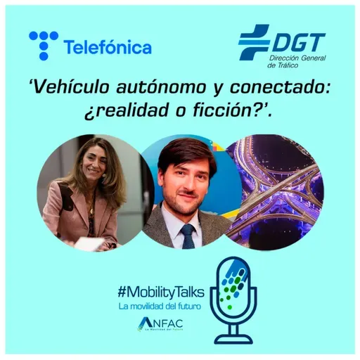 Vehículo autónomo y conectado: ¿realidad o ficción?, con la DGT y Telefónica