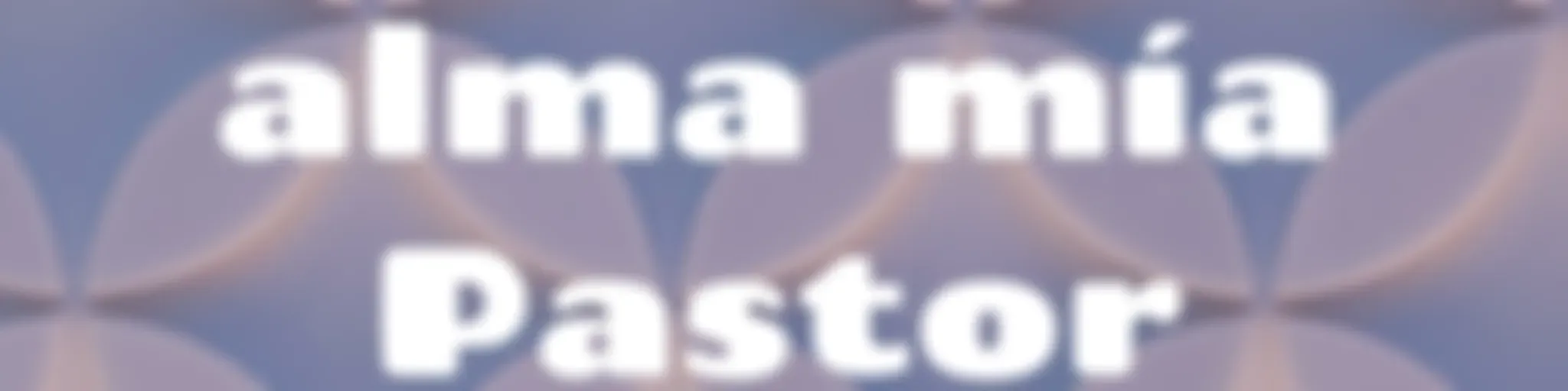 Bendice al señor, alma mía Pastor Isaías Mora