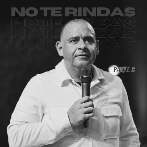 NO TE RINDAS 2 – APÓSTOL ALEJANDRO PINTO
