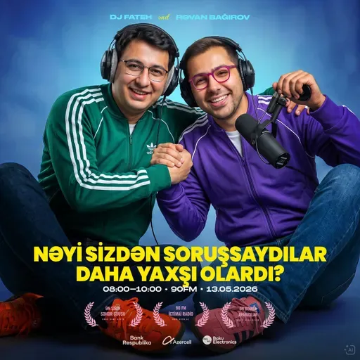 Nəyi sizdən soruşsaydılar daha yaxşı olardı? 13.05.2026