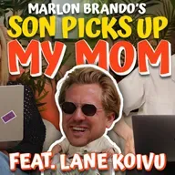 497 Marlon Brando’s Son Picks Up My Mom (feat. Lane Koivu)