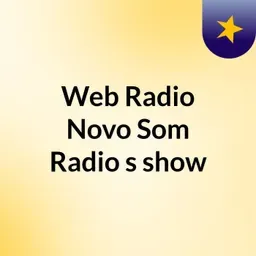 Web Radio Novo Som Radio's show