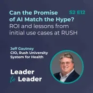 Can the Promise of AI Match the Hype? ROI and Lessons From Initial Use Cases at RUSH