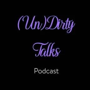 (Un) Dirty Talks!