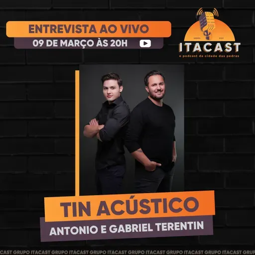 🎙️ Tin Acústico ( Antonio e Gabriel Terentin ) - #269