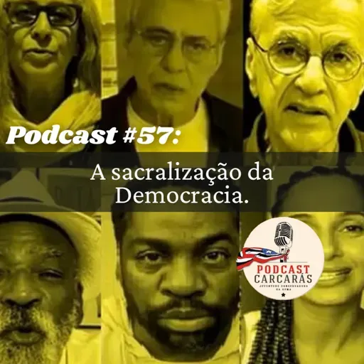 Podcast #57: A sacralização da Democracia.