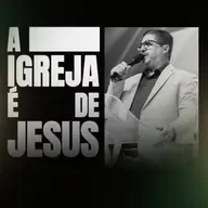 A Igreja é de Jesus