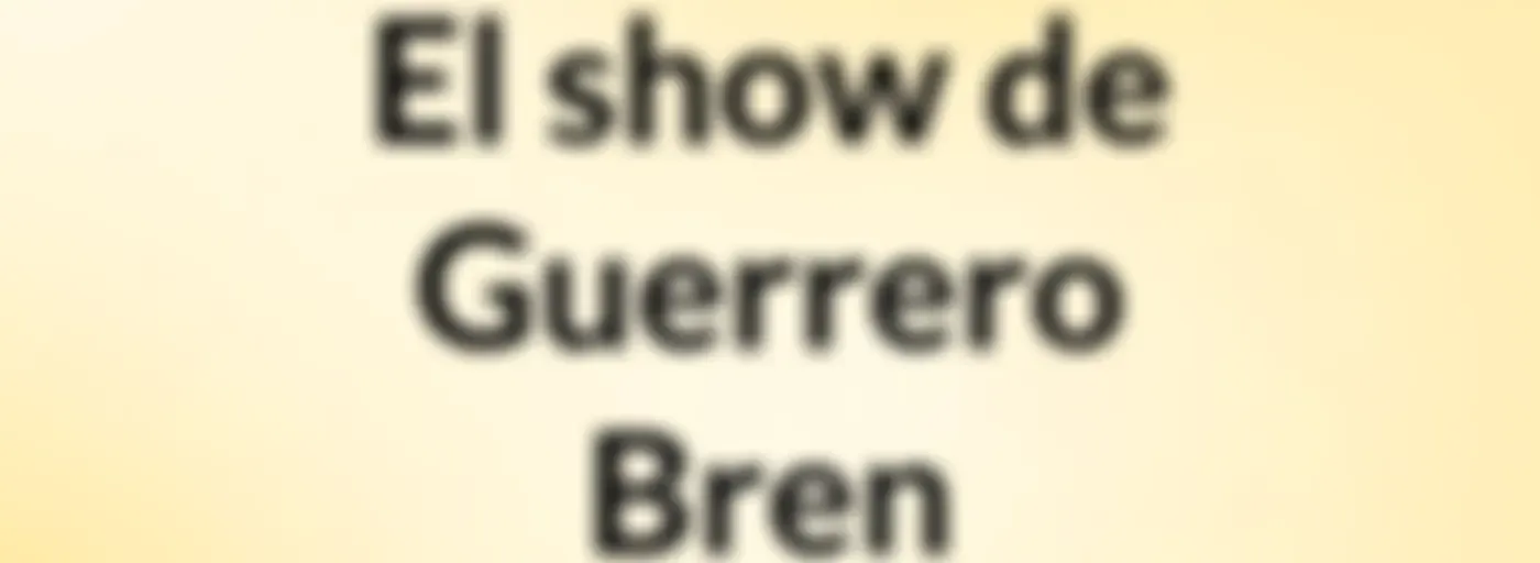 El show de Guerrero Bren