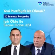 Seans Odası #51 I Yeni Portföyde Ne Olmalı?